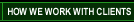 How We Work with Clients